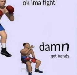 damn got hands meme template